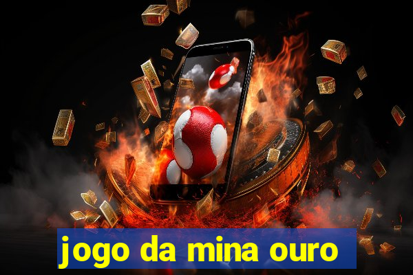 jogo da mina ouro